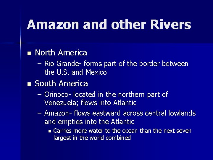 Amazon and other Rivers n North America – Rio Grande- forms part of the