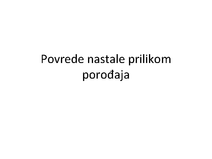 Povrede nastale prilikom porođaja 