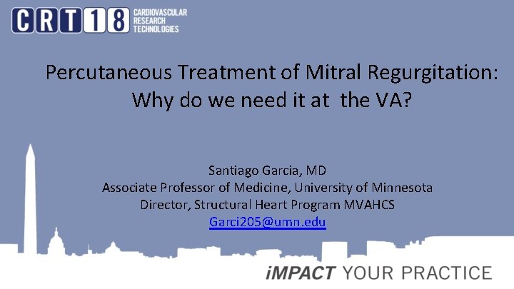 Percutaneous Treatment of Mitral Regurgitation: Why do we need it at the VA? Santiago