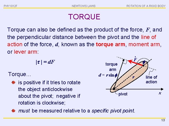 PHY 1012 F NEWTON’S LAWS ROTATION OF A RIGID BODY TORQUE Torque can also