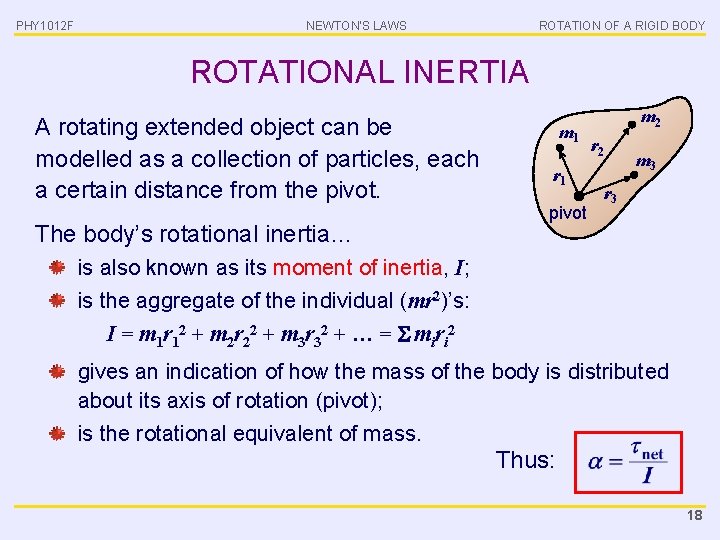 PHY 1012 F NEWTON’S LAWS ROTATION OF A RIGID BODY ROTATIONAL INERTIA A rotating