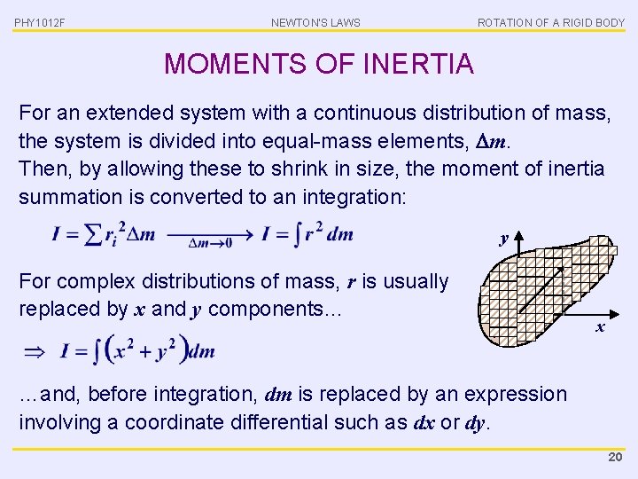 PHY 1012 F NEWTON’S LAWS ROTATION OF A RIGID BODY MOMENTS OF INERTIA For