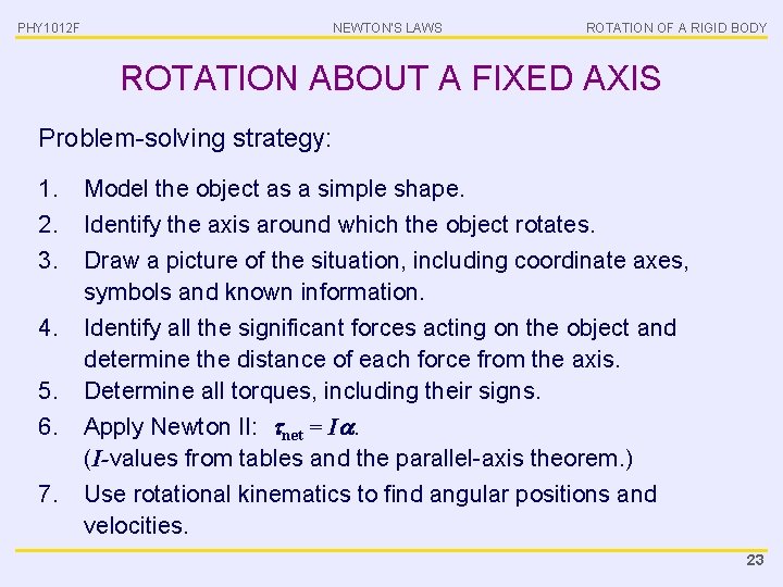 PHY 1012 F NEWTON’S LAWS ROTATION OF A RIGID BODY ROTATION ABOUT A FIXED