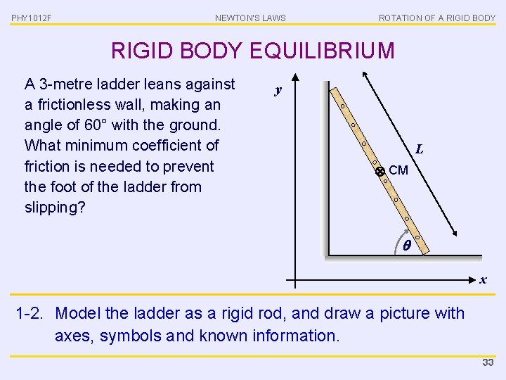PHY 1012 F NEWTON’S LAWS ROTATION OF A RIGID BODY EQUILIBRIUM A 3 -metre