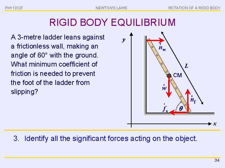 PHY 1012 F NEWTON’S LAWS ROTATION OF A RIGID BODY EQUILIBRIUM A 3 -metre