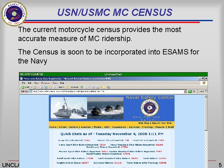 USN/USMC MC CENSUS The current motorcycle census provides the most accurate measure of MC