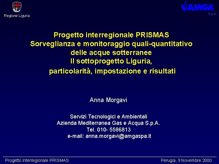 S. p. A Regione Liguria Progetto interregionale PRISMAS Sorveglianza e monitoraggio quali-quantitativo delle acque