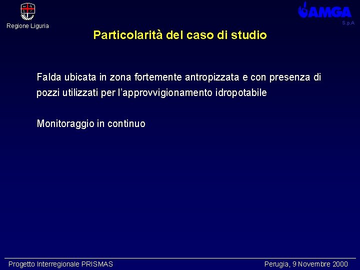 Regione Liguria S. p. A Particolarità del caso di studio Falda ubicata in zona