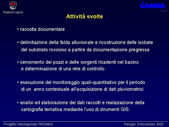 Regione Liguria S. p. A Attività svolte • raccolta documentale • delimitazione della falda