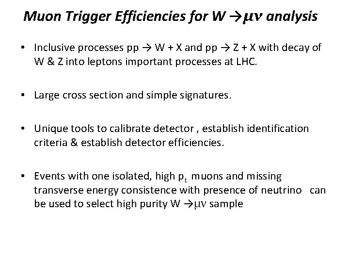 Muon Trigger Efficiencies for W →μν analysis • Inclusive processes pp → W +