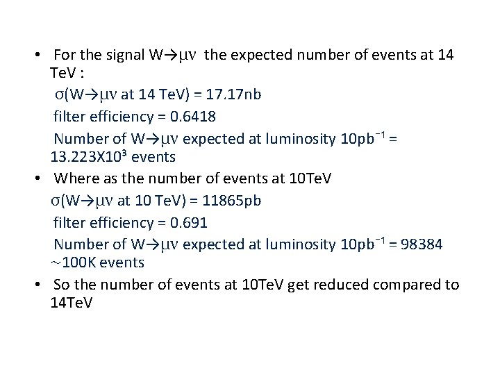  • For the signal W→μν the expected number of events at 14 Te.