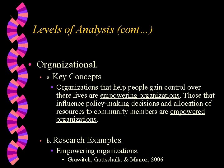 Levels of Analysis (cont…) • Organizational. • a. Key Concepts. • Organizations that help