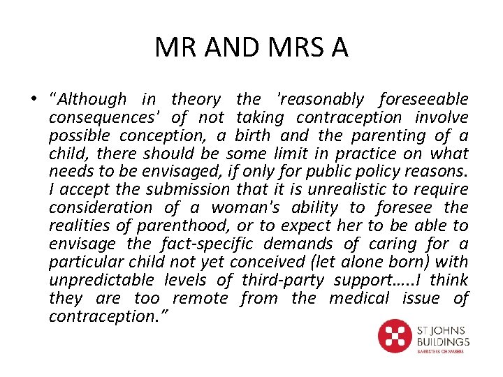 MR AND MRS A • “Although in theory the 'reasonably foreseeable consequences' of not MR AND MRS A • “Although in theory the 'reasonably foreseeable consequences' of not