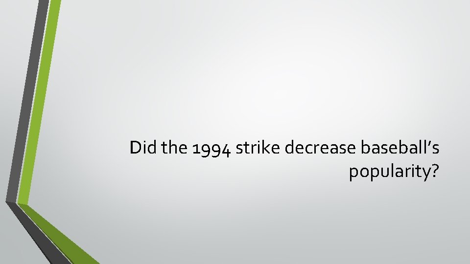 Did the 1994 strike decrease baseball’s popularity? 