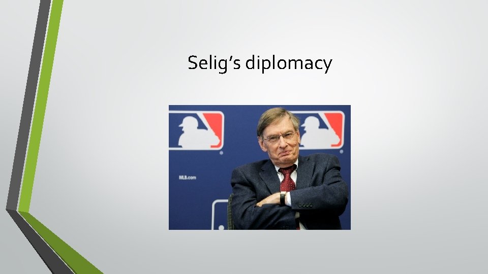 Selig’s diplomacy 