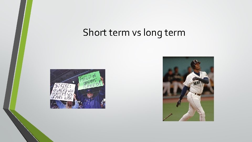 Short term vs long term 