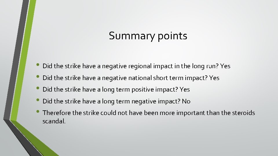 Summary points • Did the strike have a negative regional impact in the long