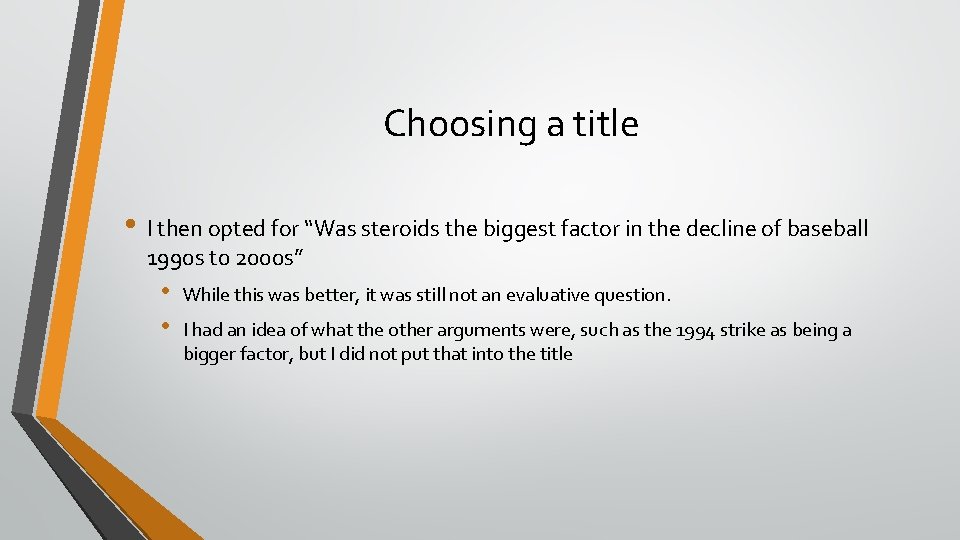 Choosing a title • I then opted for “Was steroids the biggest factor in