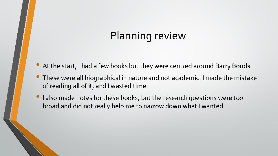 Planning review • At the start, I had a few books but they were