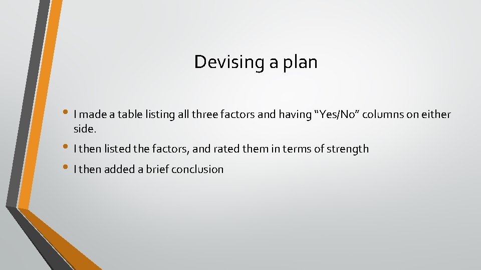 Devising a plan • I made a table listing all three factors and having