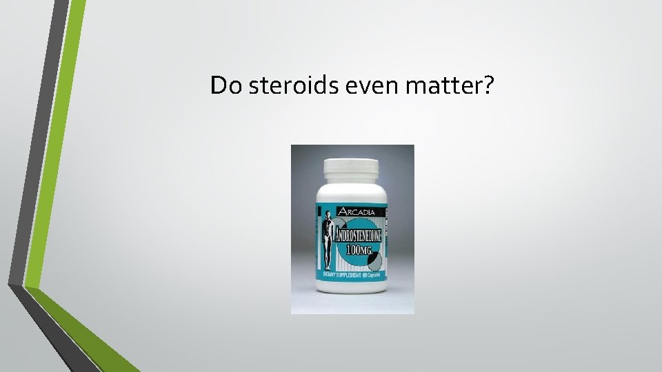 Do steroids even matter? 