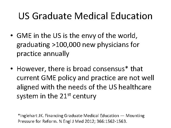 US Graduate Medical Education • GME in the US is the envy of the