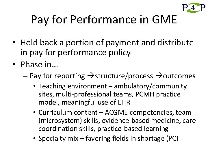 Pay for Performance in GME • Hold back a portion of payment and distribute