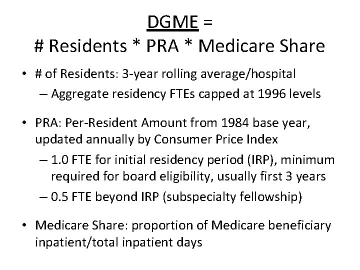 DGME = # Residents * PRA * Medicare Share • # of Residents: 3