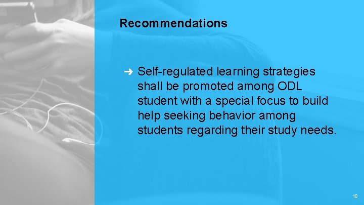 Recommendations ➜ Self-regulated learning strategies shall be promoted among ODL student with a special