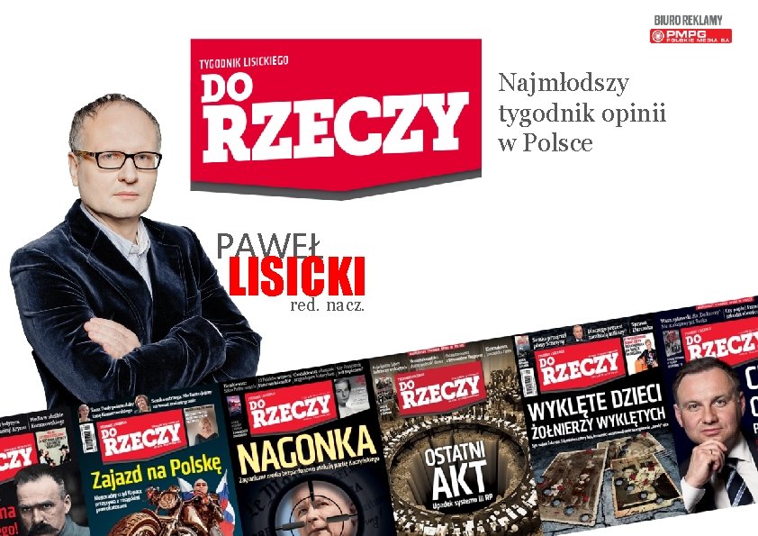 Najmłodszy tygodnik opinii w Polsce PAWEŁ LISICKI red. nacz. 