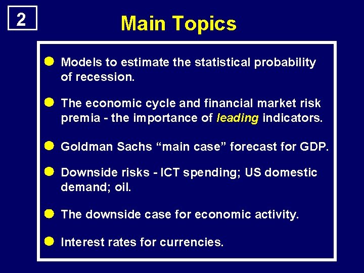 2 Main Topics Models to estimate the statistical probability of recession. The economic cycle