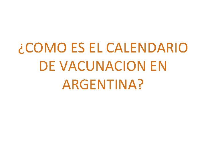 ¿COMO ES EL CALENDARIO DE VACUNACION EN ARGENTINA? 