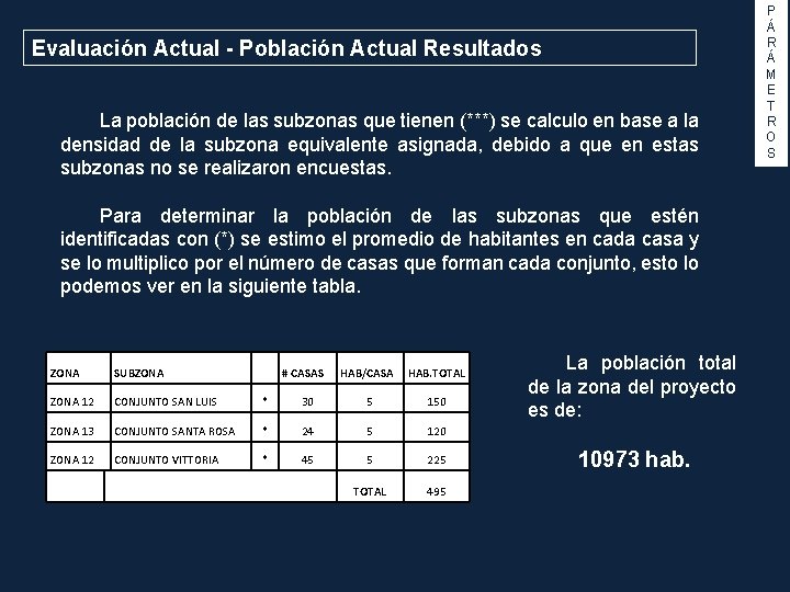 Evaluación Actual - Población Actual Resultados La población de las subzonas que tienen (***)