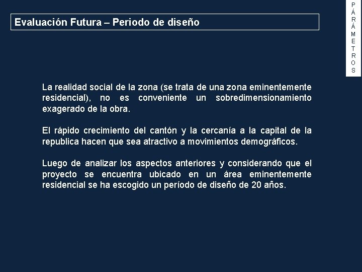 Evaluación Futura – Periodo de diseño La realidad social de la zona (se trata