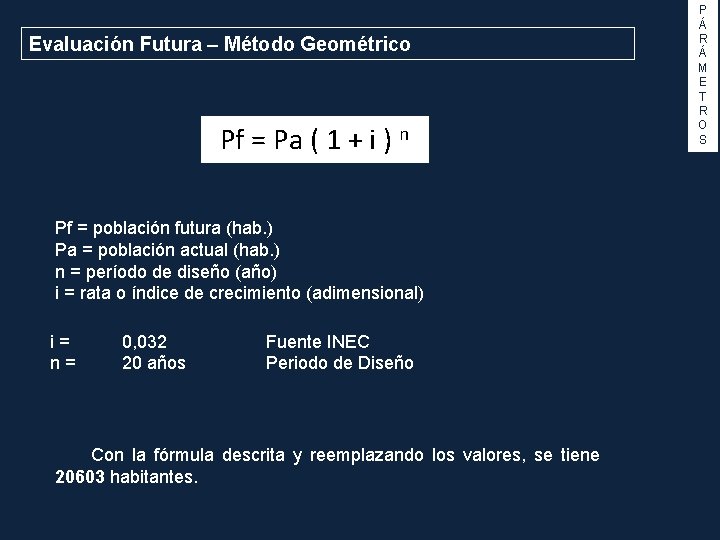 Evaluación Futura – Método Geométrico Pf = Pa ( 1 + i ) n