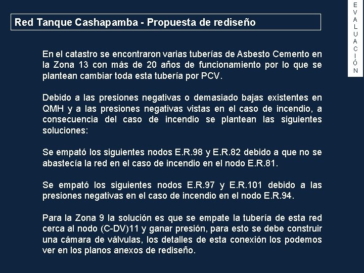 Red Tanque Cashapamba - Propuesta de rediseño En el catastro se encontraron varias tuberías