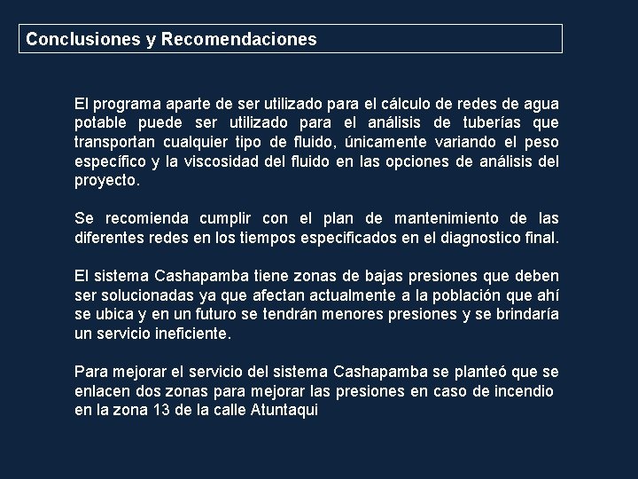 Conclusiones y Recomendaciones El programa aparte de ser utilizado para el cálculo de redes