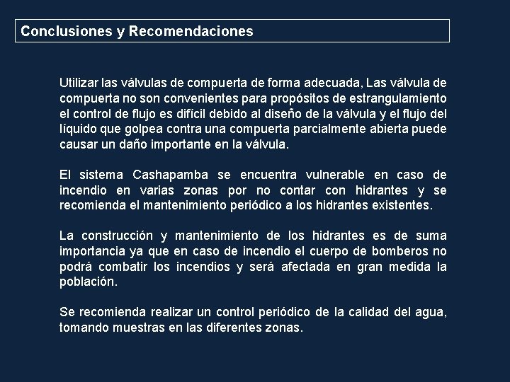 Conclusiones y Recomendaciones Utilizar las válvulas de compuerta de forma adecuada, Las válvula de