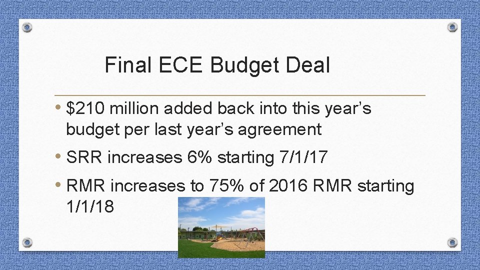 Final ECE Budget Deal • $210 million added back into this year’s budget per