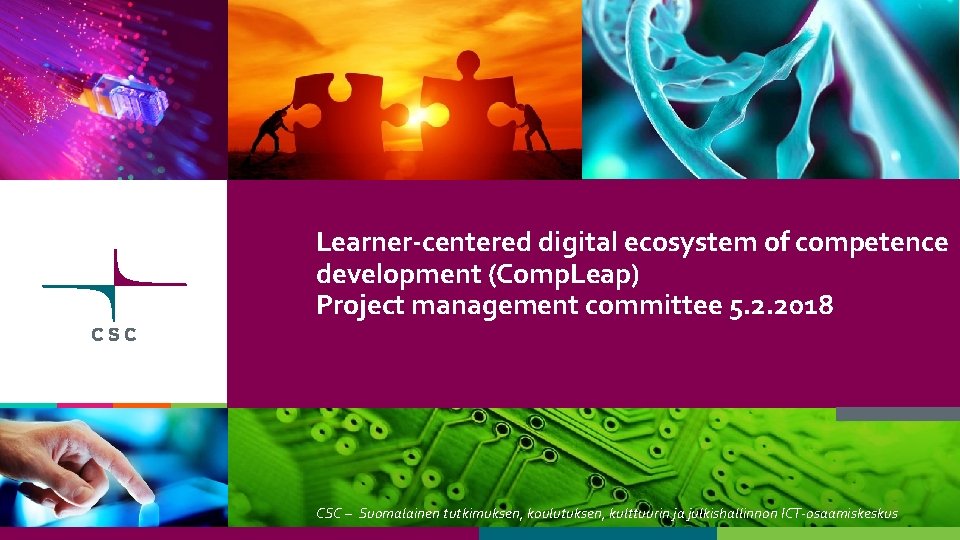 Learner-centered digital ecosystem of competence development (Comp. Leap) Project management committee 5. 2. 2018