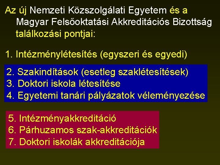 Az új Nemzeti Közszolgálati Egyetem és a Magyar Felsőoktatási Akkreditációs Bizottság találkozási pontjai: 1.