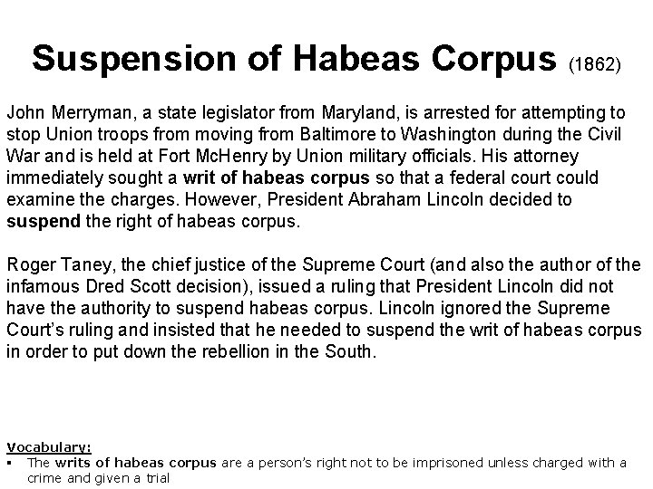 Suspension of Habeas Corpus (1862) John Merryman, a state legislator from Maryland, is arrested