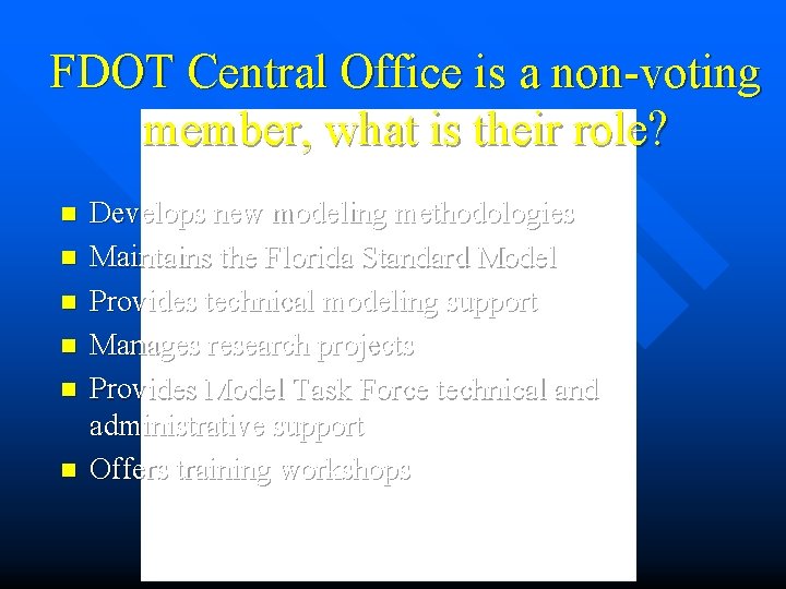FDOT Central Office is a non-voting member, what is their role? n n n