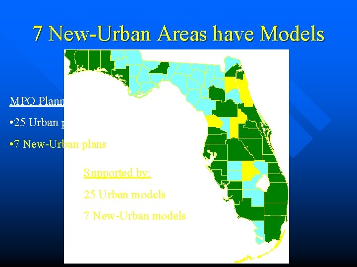 7 New-Urban Areas have Models MPO Planning • 25 Urban plans • 7 New-Urban
