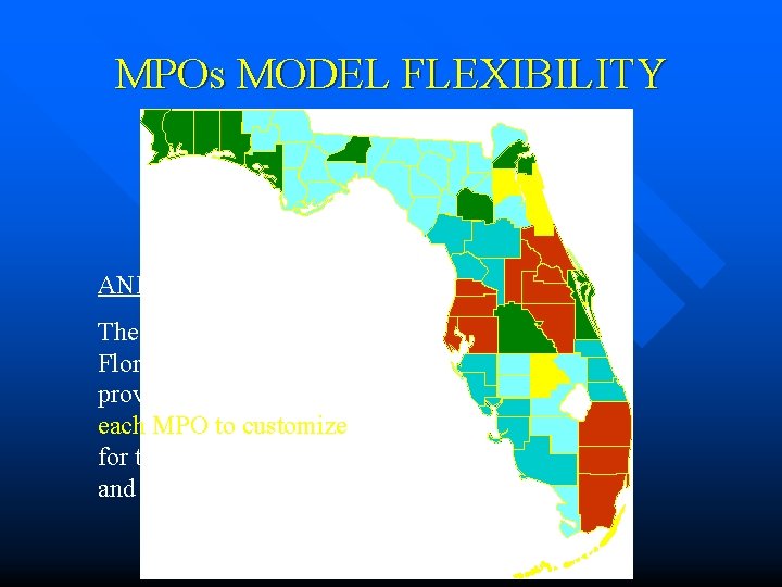 MPOs MODEL FLEXIBILITY AND………. . The structure of the Florida Standard Model provides the