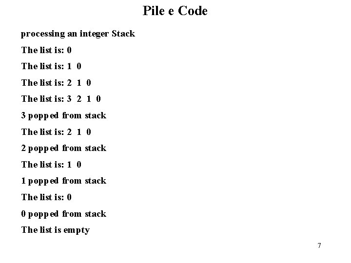 Pile e Code processing an integer Stack The list is: 0 The list is: