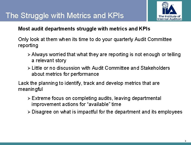 The Struggle with Metrics and KPIs Most audit departments struggle with metrics and KPIs