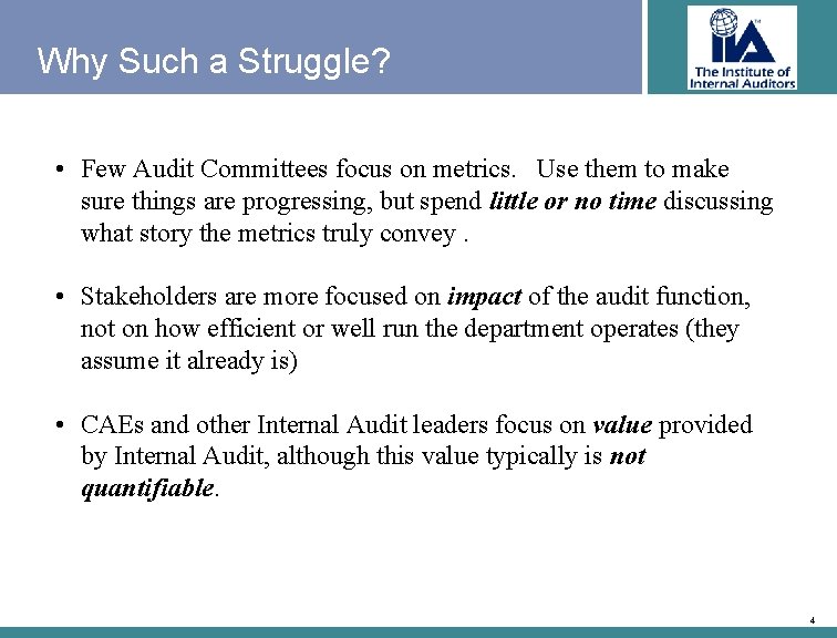 Why Such a Struggle? • Few Audit Committees focus on metrics. Use them to