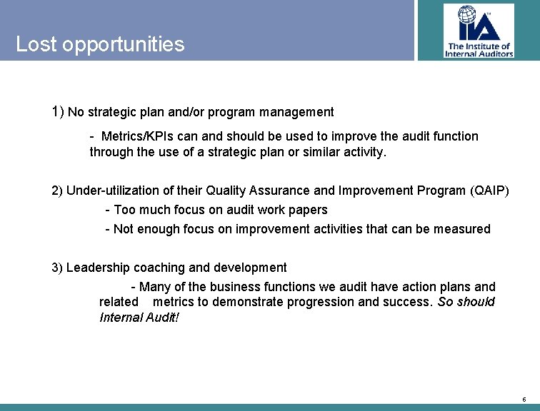 Lost opportunities 1) No strategic plan and/or program management - Metrics/KPIs can and should
