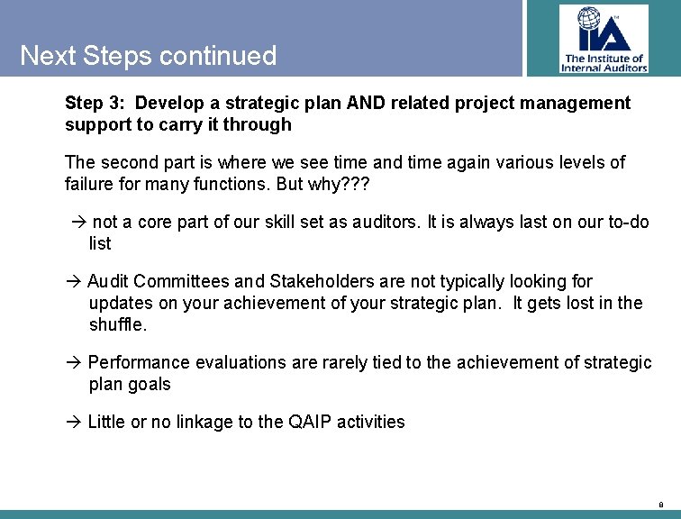 Next Steps continued Step 3: Develop a strategic plan AND related project management support